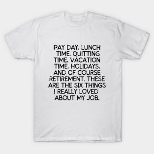 What I really loved about my job... T-Shirt